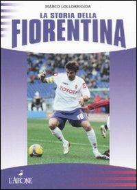 La storia della Fiorentina - M. Lollobrigida - copertina