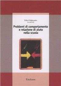 Problemi di comportamento e relazione di aiuto nella scuola - Fabio Folgheraiter - copertina