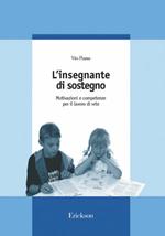 L'insegnante di sostegno. Motivazioni e competenze per il lavoro di rete