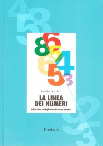 La linea dei numeri. Aritmetica analogico-intuitiva con le mani - Camillo Bortolato - copertina