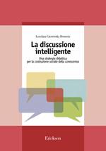 La discussione intelligente. Una strategia didattica per la costruzione sociale della conoscenza