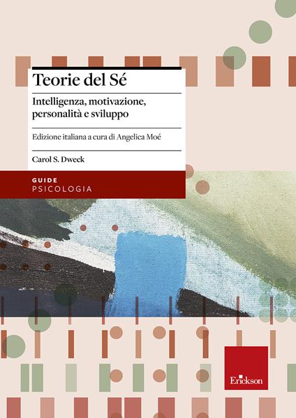 Teorie del sé. Intelligenza, motivazione, personalità e sviluppo - Carol S. Dweck - copertina