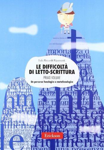 Le difficoltà di letto-scrittura. Ediz. illustrata. Vol. 1: Un percorso fonologico e metafonologico. - Itala Riccardi Ripamonti - copertina