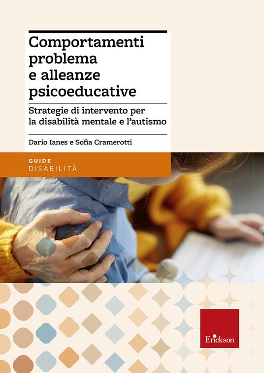 Comportamenti problema e alleanze psicoeducative. Strategie per la  disabilità mentale e l'autismo