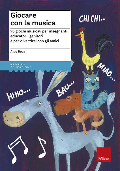 Giocare con la musica. 95 giochi musicali per insegnanti, educatori, genitori e per divertirsi con gli amici - Aldo Bova - copertina