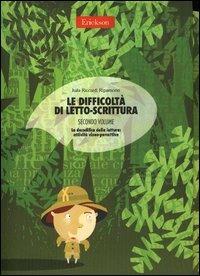 Le difficoltà di letto-scrittura. Ediz. illustrata. Vol. 2: La decodifica della lettura: attività visuo-percettive. - Itala Riccardi Ripamonti - copertina