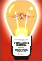 L'intelligenza numerica. Vol. 1: Abilità cognitive e metacognitive nella costruzione della conoscenza numerica dai 3 ai 6 anni