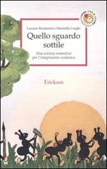 Quello sguardo sottile. Una scienza romantica per l'integrazione scolastica