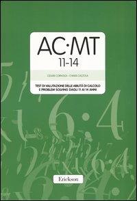 AC-MT 11-14. Test di valutazione delle abilità di calcolo e problem solving dagli 11 ai 14 anni. Con protocolli - Cesare Carnoldi,Chiara Cazzola - copertina