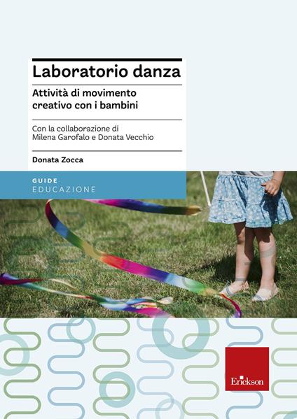 Laboratorio danza. Attività di movimento creativo con i bambini - Donata Zocca,Milena Garofalo,Donata Vecchio - copertina