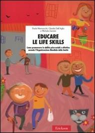 Educare le life skills. Come promuovere le abilità psico-sociali e affettive secondo l'Organizzazione Mondiale della Sanità