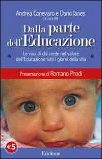 Dalla parte dell'educazione. Le voci di chi crede nel valore dell'educazione tutti i giorni della vita - copertina