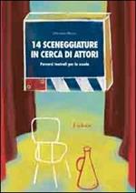 Quattordici sceneggiature in cerca di attori. Percorsi teatrali per la scuola