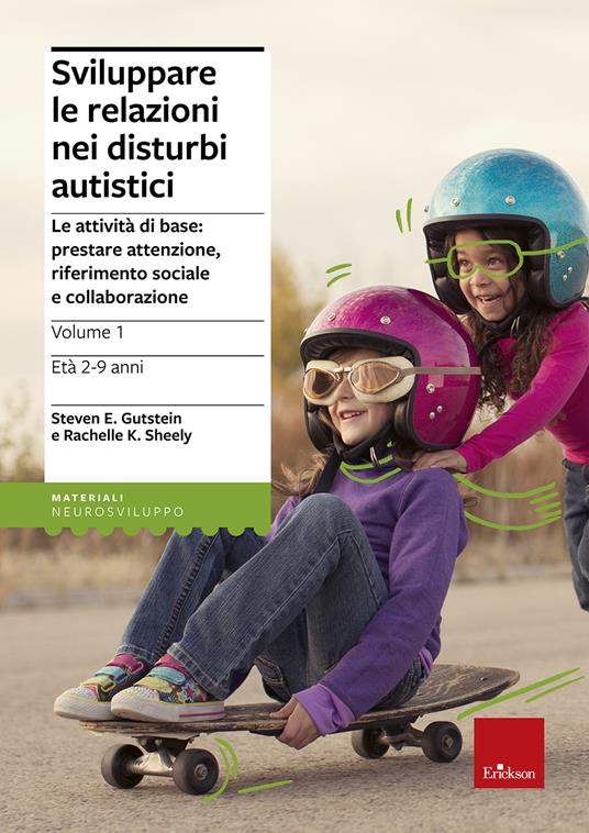 Sviluppare le relazioni nei disturbi autistici. Vol. 1: Le attività di base: prestare attenzione, riferimento sociale e collaborazione - Steven E. Gutstein,Rachelle K. Sheely - copertina