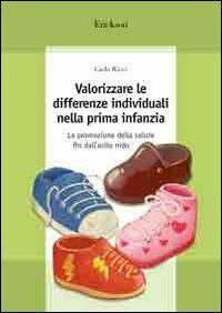 Valorizzare le differenze individuali nella prima infanzia. La promozione della salute fin dall'asilo nido - Carlo Ricci - copertina