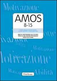 AMOS 8-15. Abilità e motivazione allo studio: prove di valutazione per ragazzi dagli 8 ai 15 anni. Manuale e protocolli - copertina