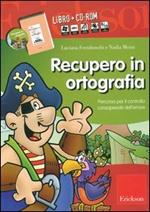 Recupero in ortografia. Percorso per il controllo consapevole dell'errore. Kit. Con CD-ROM