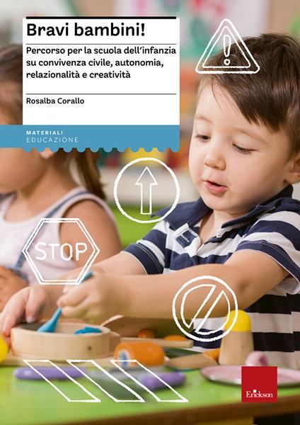 Bravi bambini! Percorso per la scuola dell'infanzia su convivenza civile, autonomia, relazionalità e creatività - Rosalba Corallo - copertina