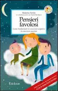 Pensieri favolosi. Come trasformare le emozioni negative in emozioni positive - Roberta Verità,Sarah De Marzi - copertina