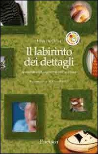 Il labirinto dei dettagli. Iperselettività cognitiva nell'autismo - Hilde De Clercq - copertina