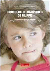 Protocollo logopedico De Filippis. Trattamento per disturbi del linguaggio e dell'apprendimento scolastico, afasia e deficit neurologici - copertina