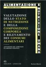 Valutazione dello stato di nutrizione e della composizione corporea e rilevamento dei consumi alimentari. Ediz. illustrata