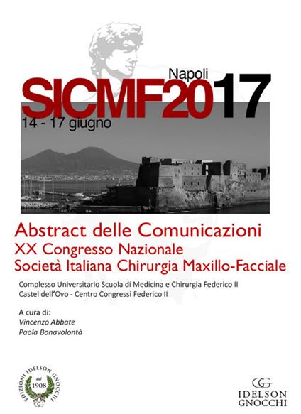 Abstract delle comunicazioni. 20° Congresso nazionale della Società italiana maxillo-facciale SICMF (Napoli, 14-17 giugno 2017) - copertina