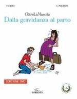 Oltre la nascita. Dalla gravidanza al parto. Con DVD