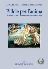 Pillole per l'anima. Modello c.r.o.i. nella relazione sanitaria - Anna Ercoli,Serena Mercadante - copertina