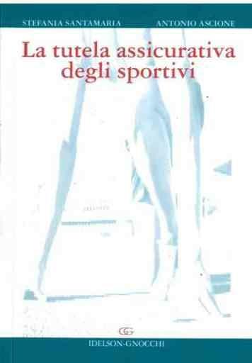 La tutela assicurativa degli sportivi - Santamaria,Ascione - copertina