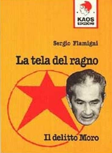 La tela del ragno. Il delitto Moro - Sergio Flamigni - 2