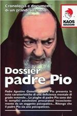 Dossier Padre Pio. Cronologia e documenti di un grande inganno