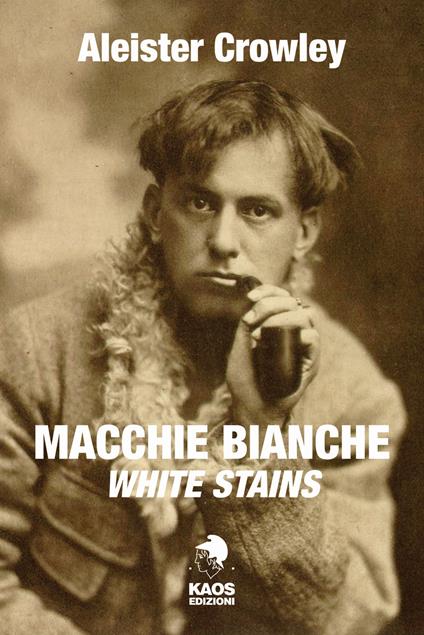 Macchie bianche. Testo inglese a fronte - Aleister Crowley - copertina