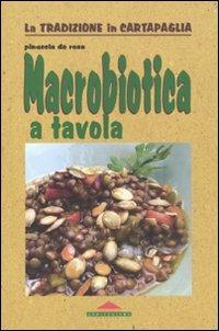 Macrobiotica a tavola - Pinuccia De Rosa - copertina