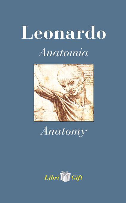 Leonardo. Anatomia-Anatomy. Ediz. italiana e inglese - copertina