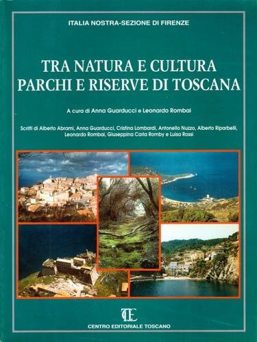 Tra natura e cultura. Parchi e riserve di Toscana - copertina