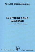 Le officine sono immortali