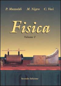 Fisica. Vol. 1: Meccanica, termodinamica - Paolo Mazzoldi,Massimo Nigro,Cesare Voci - copertina