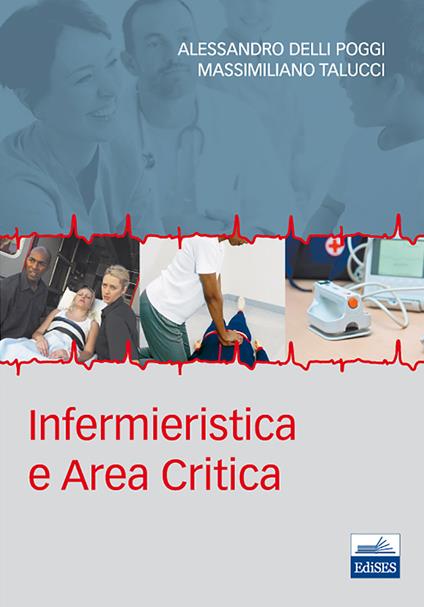 Infermieristica e area critica - Alessandro Delli Poggi,Massimiliano Talucci - copertina