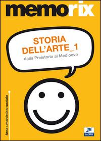 Storia dell'arte. Vol. 1: Dalla preistoria al Medioevo. - Chiara Abbate - copertina