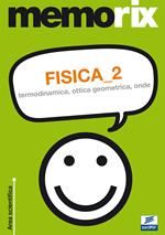 Fisica. Vol. 2: Termodinamica, ottica geometrica, onde.