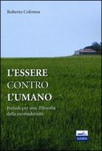 L' essere contro l'umano. Preludi per una filosofia della surmodernità