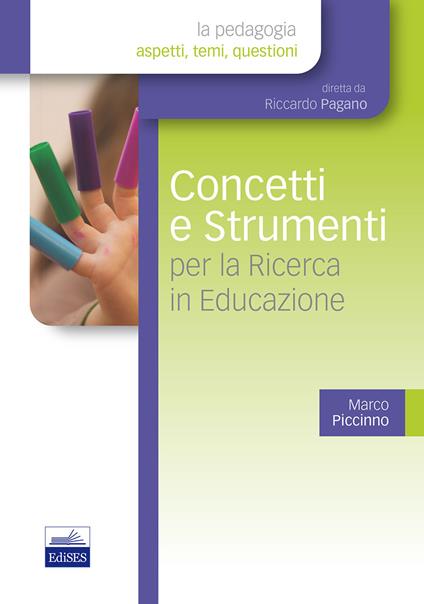 Concetti e strumenti per la ricerca in educazione - Marco Piccinno - copertina