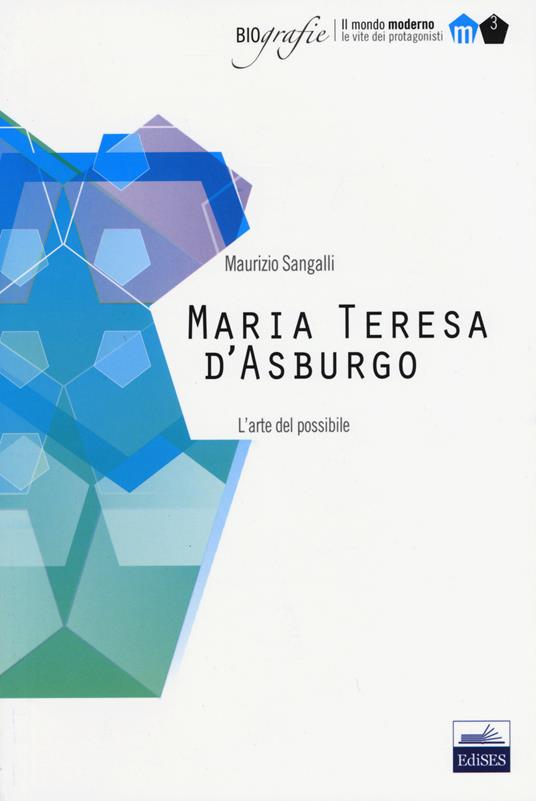 Maria Teresa d'Asburgo. L'arte del possibile - Sangalli Maurizio - copertina