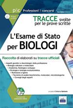 Tracce svolte per l'esame di Stato per biologi. Raccolta di elaborati su tracce ufficiali