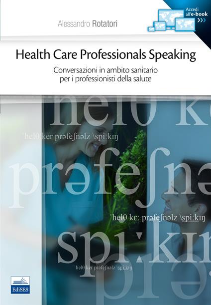 Health care professionals speaking. Conversazioni in ambito sanitario per i professionisti della salute - Alessandro Rotatori - copertina