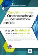 Esercizi commentati per il concorso nazionale per le specializzazioni mediche. Area dei serivizi clinici. Con software