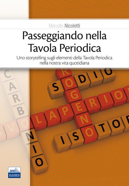 Passeggiando nella tavola periodica. Uno storytelling sugli elementi della tavola periodica nella nostra vita quotidiana - Marcello Nicoletti - copertina