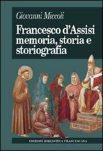 Francesco d'Assisi. Memoria, storia e storiografia