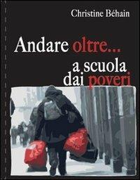 Andare oltre... a scuola dei poveri - Christine Béhain - copertina